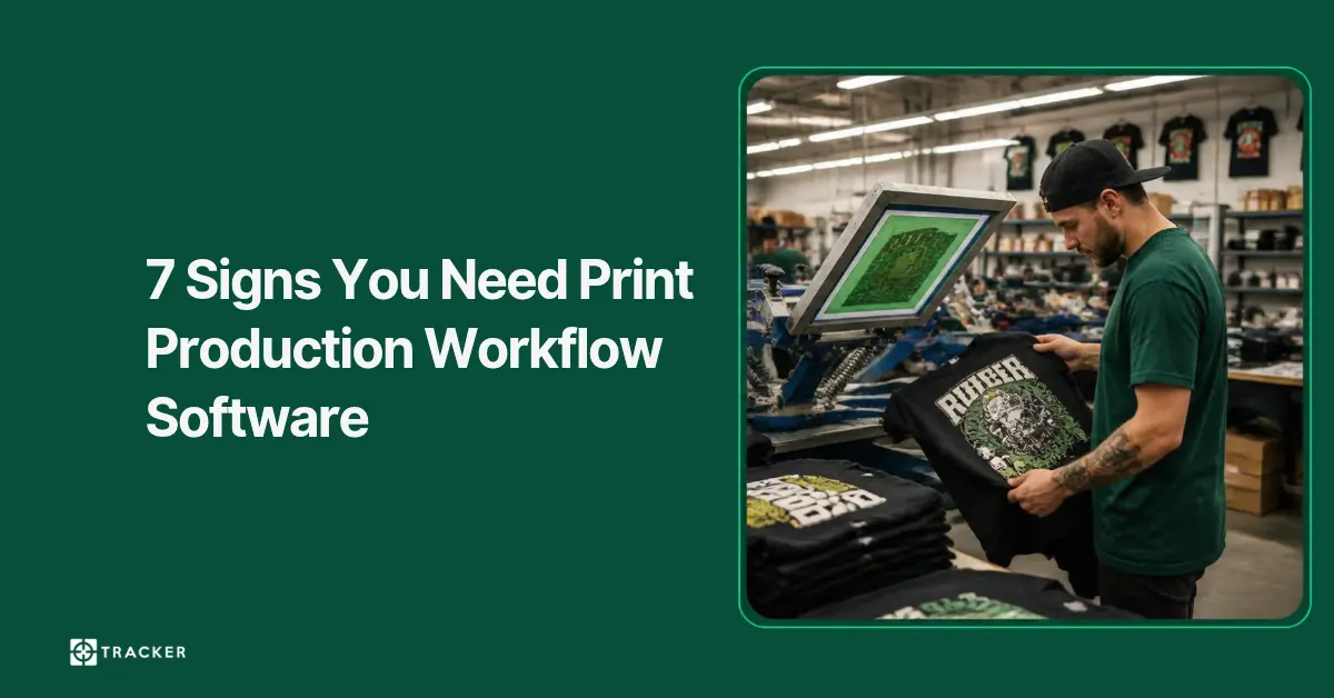 7 Signs You Need Print Production Workflow Software